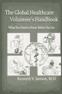 Global Healthcare Volunteer's Handbook: What You Need to Know Before You Go