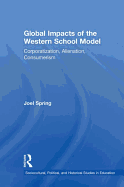 Global Impacts of the Western School Model: Corporatization, Alienation, Consumerism