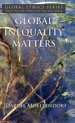 Global Inequality Matters - Moellendorf, D