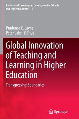 Global Innovation of Teaching and Learning in Higher Education: Transgressing Boundaries - Layne, Prudence C (Editor), and Lake, Peter (Editor)