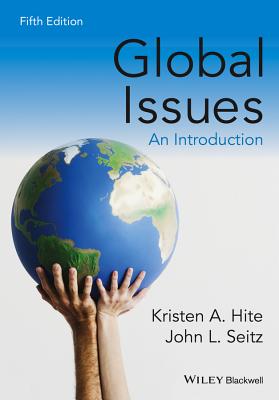 Global Issues: An Introduction - Hite, Kristen A., and Seitz, John L.