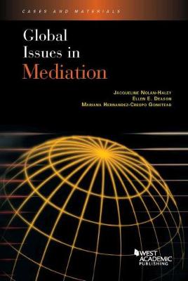 Global Issues in Mediation - Nolan-Haley, Jacqueline, and Deason, Ellen E., and Gonstead, Mariana Hernandez-Crespo