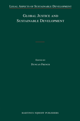 Global Justice and Sustainable Development - French, Duncan (Editor)