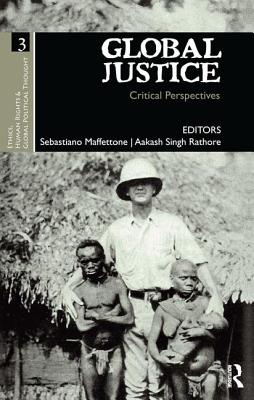 Global Justice: Critical Perspectives - Maffettone, Sebastiano (Editor), and Rathore, Aakash Singh (Editor)