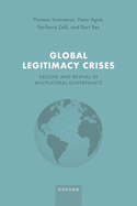 Global Legitimacy Crises: Decline and Revival in Multilateral Governance