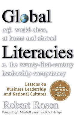 Global Literacies: Lessons on Business Leadership and National Cultures - Rosen, Robert H, PH.D.