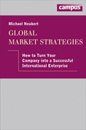 Global Market Strategies: How to Turn Your Company Into a Successful International Enterprise