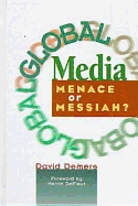 Global Media: Menace or Messiah?