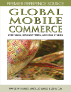 Global Mobile Commerce: Strategies, Implementation and Case Studies