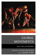 Global Movements: Dance, Place, and Hybridity
