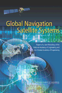 Global Navigation Satellite Systems: Report of a Joint Workshop of the National Academy of Engineering and the Chinese Academy of Engineering