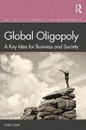 Global Oligopoly: A Key Idea for Business and Society