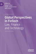 Global Perspectives in FinTech: Law, Finance and Technology