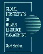 Global Perspectives of Human Resource Management: Collected Readings - Shenkar, Oded, Dr.