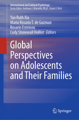 Global Perspectives on Adolescents and Their Families - Xia, Yan Ruth (Editor), and de Guzman, Maria Rosario T. (Editor), and Esteinou, Rosario (Editor)