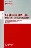 Global Perspectives on Design Science Research: 5th International Conference, DESRIST 2010 St. Gallen, Switzerland, June 4-5, 2010 Proceedings