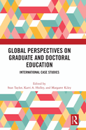 Global Perspectives on Graduate and Doctoral Education: International Case Studies