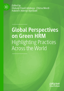 Global Perspectives on Green HRM: Highlighting Practices Across the World