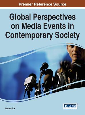 Global Perspectives on Media Events in Contemporary Society - Fox, Andrew (Editor)