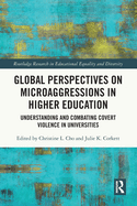Global Perspectives on Microaggressions in Higher Education: Understanding and Combating Covert Violence in Universities