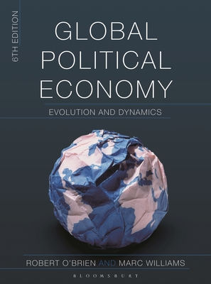 Global Political Economy: Evolution and Dynamics - O'Brien, Robert, and Williams, Marc