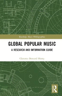 Global Popular Music: A Research and Information Guide, 2-Volume Set