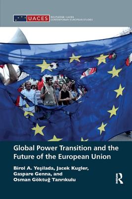 Global Power Transition and the Future of the European Union - Yesilada, Birol A., and Kugler, Jacek, and Genna, Gaspare