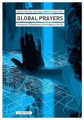 Global Prayers - Becker, Jochen, and Klingan, Kathrin, and Lanz, Stephan