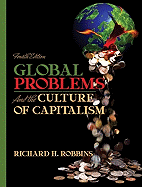 Global Problems and the Culture of Capitalism Value Pack (Includes Anthropology Experience Student Access, Version 2.0 & DK/PH Atlas of Anthropology) - Robbins, Richard H
