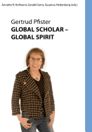 Global Scholar Global Spirit: Gertrude Pfister -- Color Edition