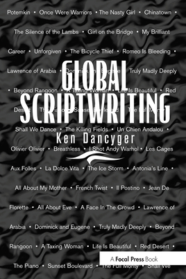 Global Scriptwriting - Dancyger, Ken, Professor