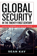 Global Security in the Twenty-First Century: The Quest for Power and the Search for Peace