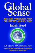 Global Sense: Awakening Your Personal Power for Democracy and World Peace (an Update of "Common Sense")