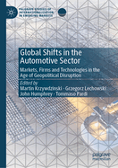 Global Shifts in the Automotive Sector: Markets, Firms and Technologies in the Age of Geopolitical Disruption