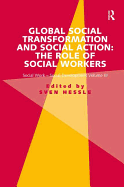 Global Social Transformation and Social Action: The Role of Social Workers: Social Work-Social Development Volume III