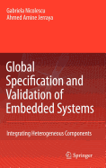 Global Specification and Validation of Embedded Systems: Integrating Heterogeneous Components