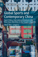 Global Sports and Contemporary China: Sport Policy, International Relations and New Class Identities in the People's Republic