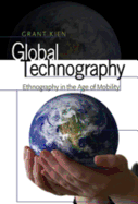 Global Technography: Ethnography in the Age of Mobility