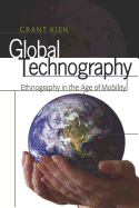 Global Technography: Ethnography in the Age of Mobility