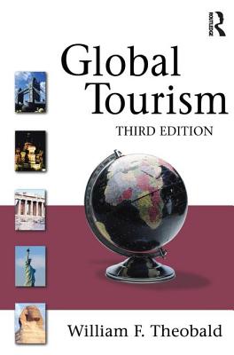 Global Tourism - Theobald, William F. (Editor)
