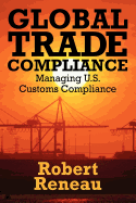 Global Trade Compliance: Managing U.S. Customs Compliance