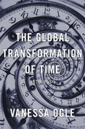 Global Transformation of Time: 1870-1950