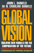 Global Vision: Building New Models for the Corporation of the Future