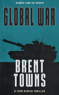 Global War: A Team Reaper Thriller