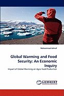 Global Warming and Food Security: An Economic Inquiry