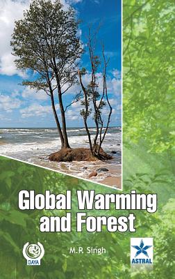 Global Warming and Forest - Singh, M P