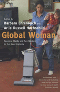 Global Woman: Nannies, Maids and Sex Workers in the New Economy - Ehrenreich, Barbara