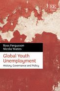 Global Youth Unemployment: History, Governance and Policy
