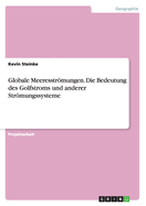 Globale Meeresstrmungen. Die Bedeutung des Golfstroms und anderer Strmungssysteme