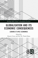 Globalisation and Its Economic Consequences: Looking at Apec Economies